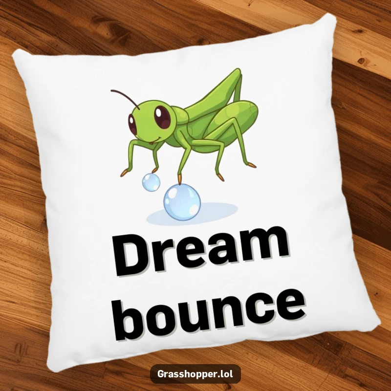 Funny Grasshopper Dewdrop Pillow: A soft cushion depicting a happy insect playing with a dewdrop, offering funny comfort.