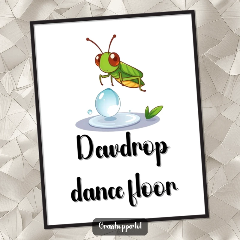 Funny Grasshopper Digital Art Print of a grasshopper spinning on a dewdrop, embodying grace and playfulness.