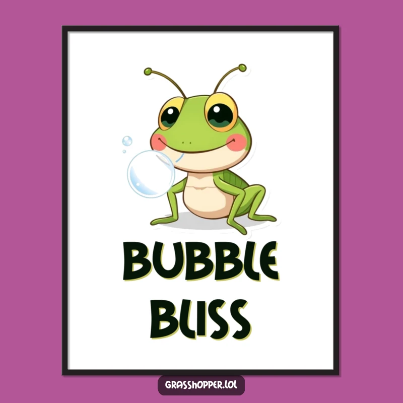 Funny Grasshopper Bubble Blowing Poster: Whimsical Wall Art for a Happy Home