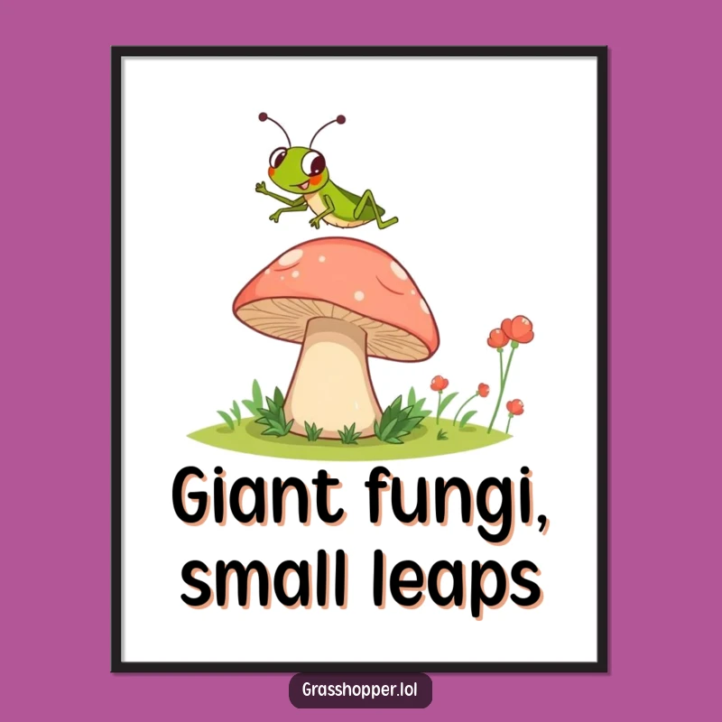 Funny Grasshopper Mushroom Jump Poster - Whimsical Jumping Insect Wall Art