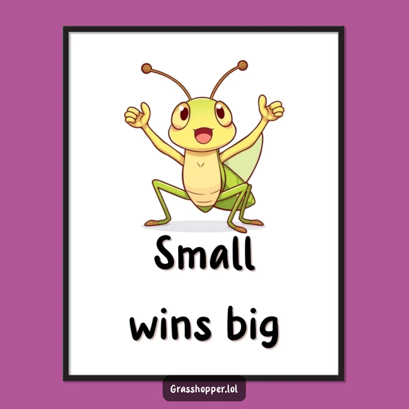 Funny Grasshopper Victory Cheer Poster: Decorate with Celebratory Character Art