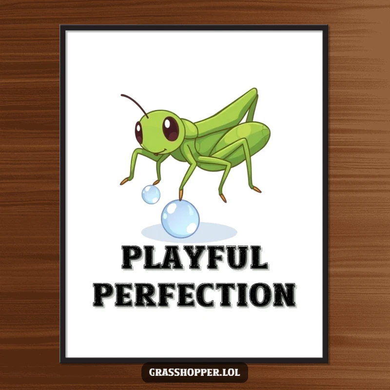 Funny Grasshopper Dewdrop Poster: A happy insect joyfully bouncing a dewdrop, bringing funny, playful charm to your walls.