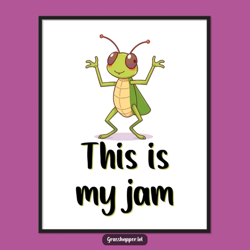 Funny Dancing Grasshopper Poster: Celebration Art, Perfect Gift