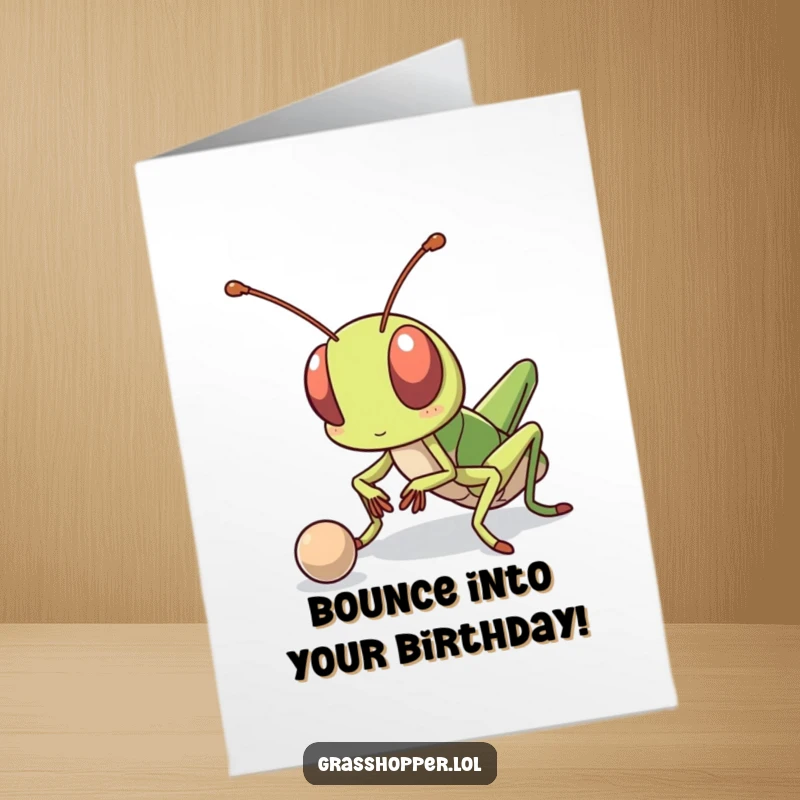 Funny free printable birthday card: A kawaii grasshopper with a determined look intently bounces a small ball, focused on play.
