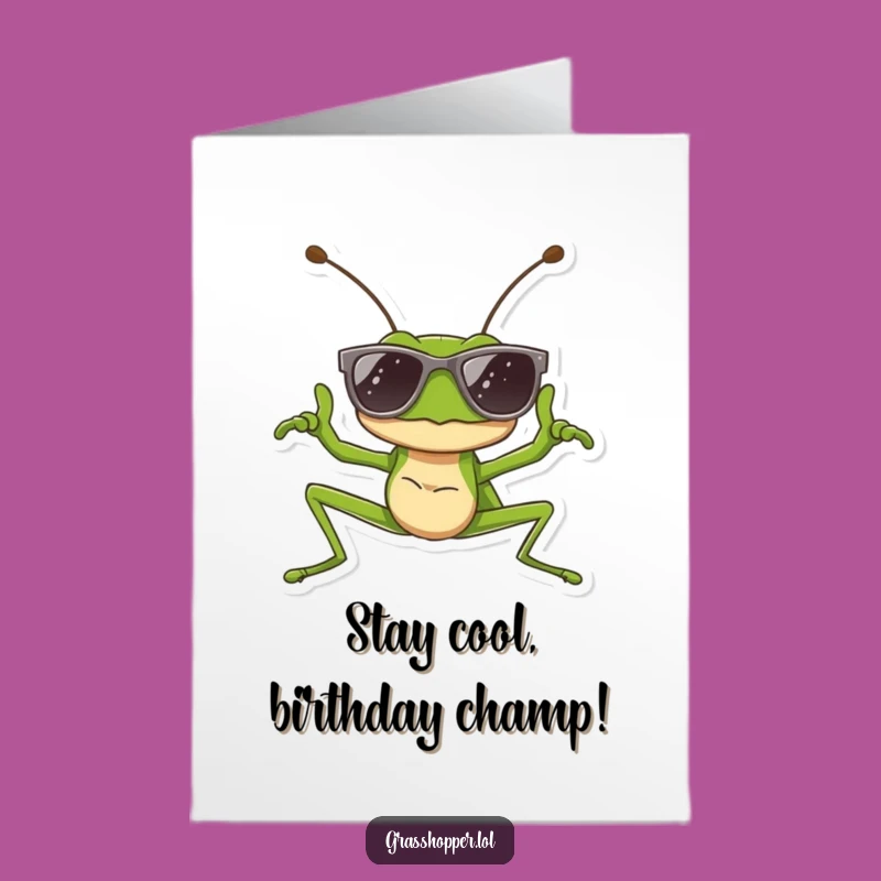 Free Printable Birthday Card: Cool Grasshopper Pose Funny Downloadable Gift