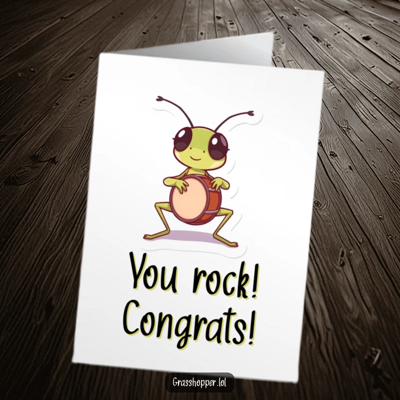 Funny Free Printable Congratulations Card: Grasshopper playing a tiny drum with its front legs. Celebrating achievements with rhythm.
